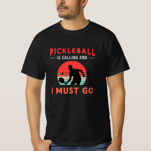 Pickleball Is Calling And I Must Go Paddle Player T-Shirt
