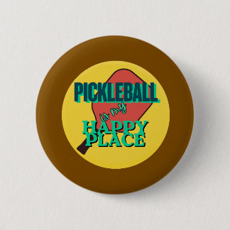 Pickleball is my happy place humour button