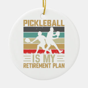 Pickleball Is My Retirement Plan Funny Pickleball  Ceramic Ornament