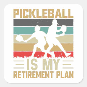 Pickleball Is My Retirement Plan Funny Pickleball Square Sticker