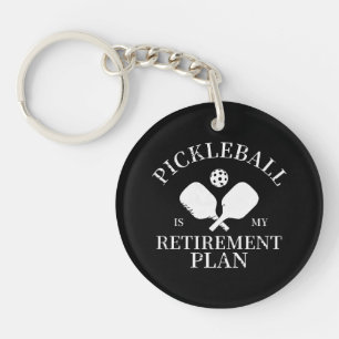 pickleball is my retirement plant key ring