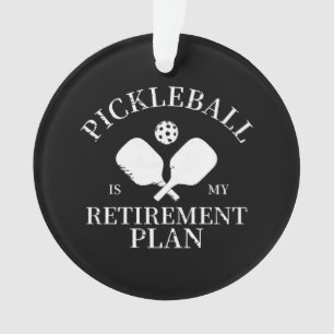 pickleball is my retirement plant ornament