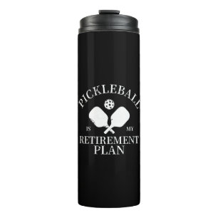 pickleball is my retirement plant thermal tumbler