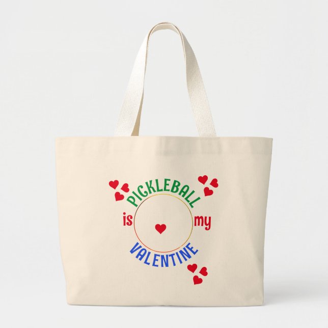PICKLEBALL Is My Valentine Large Tote Bag (Front)