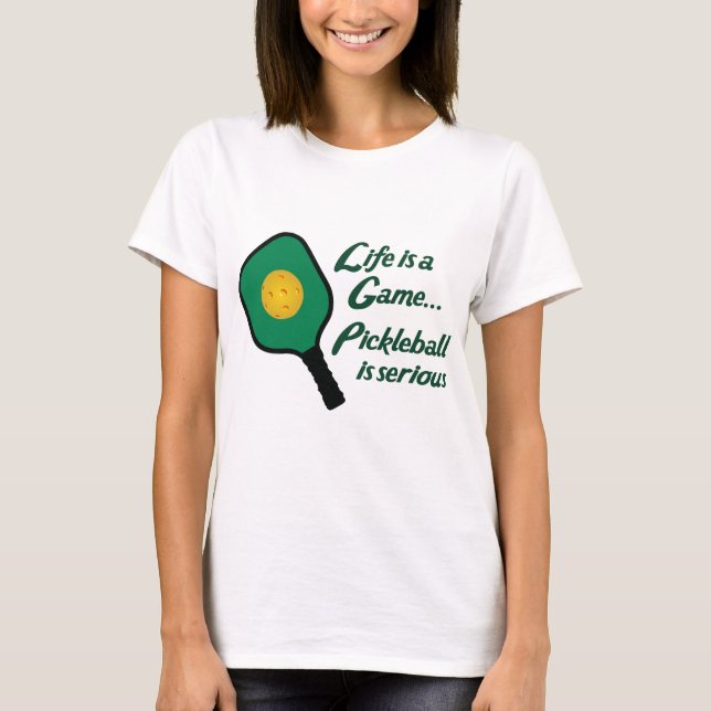 Pickleball is Serious T-Shirt (Front)