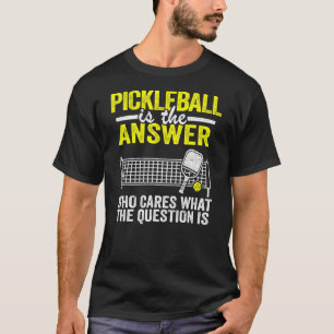 Pickleball Is The Answer Paddle Men Pickle Ball T-Shirt