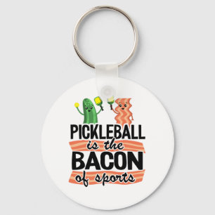 Pickleball Is The Bacon Of Sports Funny Pickleball Key Ring