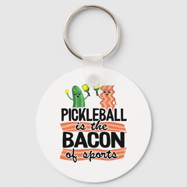 Pickleball Is The Bacon Of Sports Funny Pickleball Key Ring (Front)