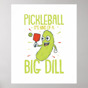 Pickleball It's Kind Of A Big Dill Fun Pun Gift Poster
