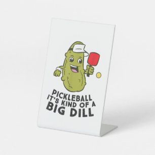 Pickleball It's Kind Of a Big Dill Pickles Pun Pic Pedestal Sign