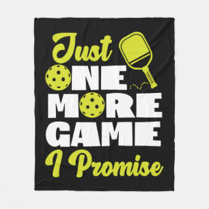 Pickleball Just One More Game I Fleece Blanket