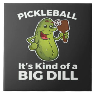 Pickleball Kind of a Big Dill Ceramic Tile