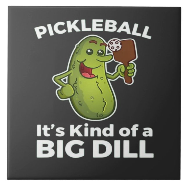 Pickleball Kind of a Big Dill Ceramic Tile (Front)