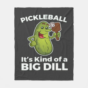 Pickleball Kind of a Big Dill Fleece Blanket