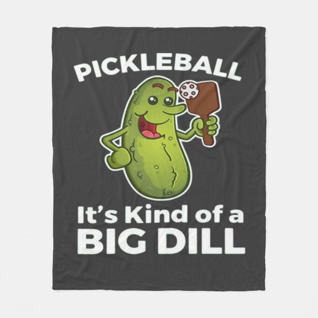 Pickleball Kind of a Big Dill Fleece Blanket (Front)