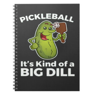 Pickleball Kind of a Big Dill Notebook