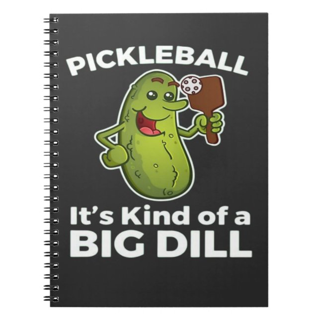 Pickleball Kind of a Big Dill Notebook (Front)