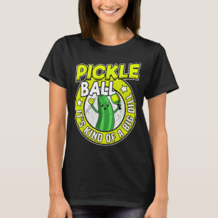 Pickleball kind of a big dill retro funny pickle T-Shirt
