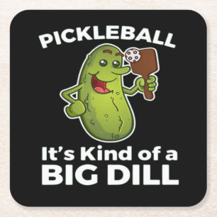 Pickleball Kind of a Big Dill Square Paper Coaster