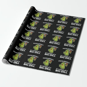 Pickleball Kind of a Big Dill Wrapping Paper