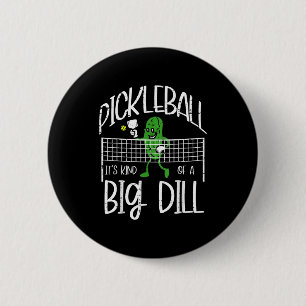 Pickleball kind of big dill funny pickle ball wome 6 cm round badge