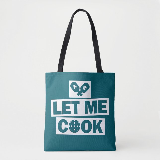 Pickleball Let Me Cook Tote Bag (Front)