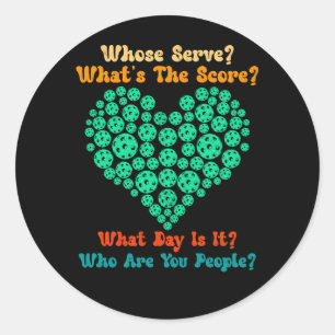 Pickleball Lover Pickleball Player Whose Serve Wha Classic Round Sticker