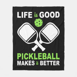 Pickleball makes it better fleece blanket