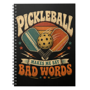 Pickleball Makes Me Say Bad Words Notebook