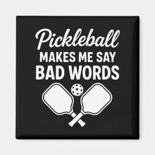 Pickleball makes say bad words - funny paddle magnet