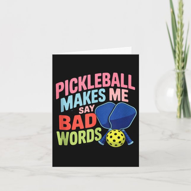 Pickleball makes say bad words funny pickle ball card (Front)