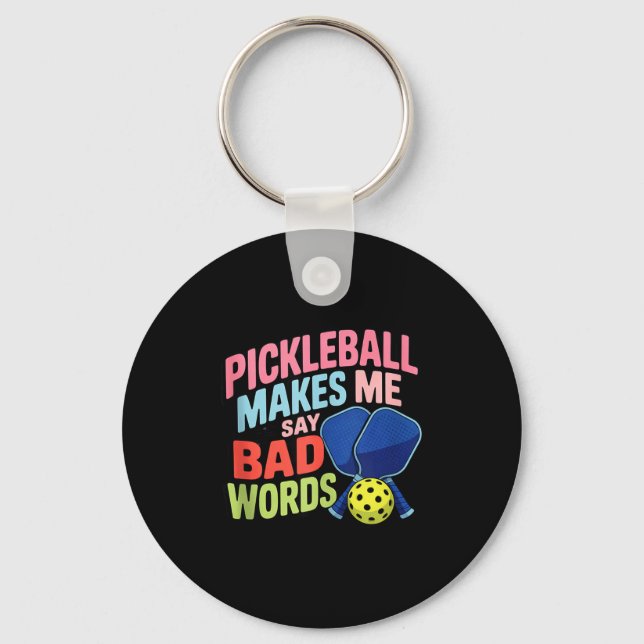 Pickleball makes say bad words funny pickle ball key ring (Front)