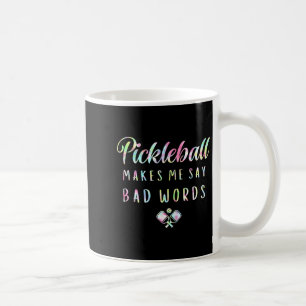 Pickleball makes say bad words tie dye pickleball coffee mug