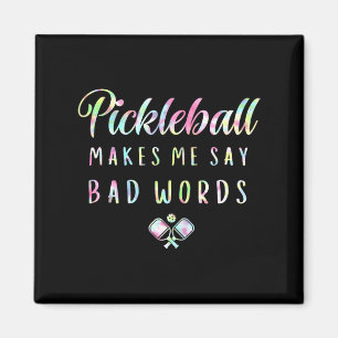Pickleball makes say bad words tie dye pickleball magnet