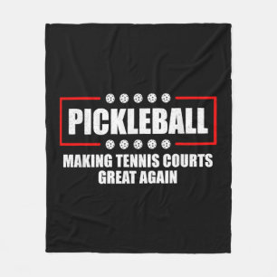 Pickleball Making Ennis Courts Great Again Funny Fleece Blanket