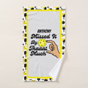 Pickleball Missed It By That Much Personalized Hand Towel