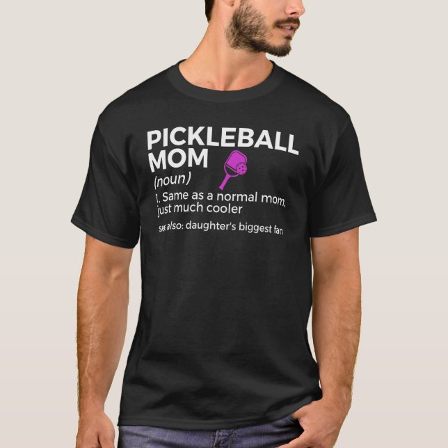 Pickleball Mom Definition Daughter's Biggest Fan T-Shirt (Front)