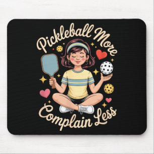 Pickleball more complain less play positive sports mouse pad