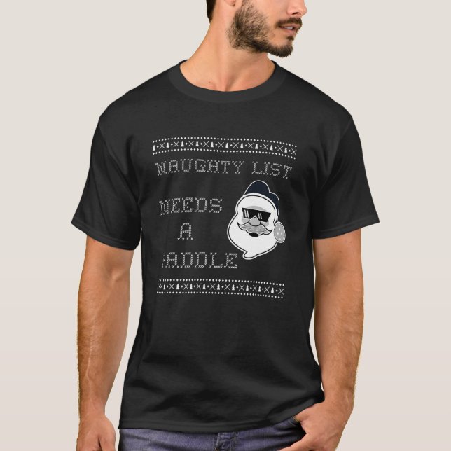 PICKLEBALL NAUGHTY LIST NEEDS A PADDLE T-Shirt (Front)