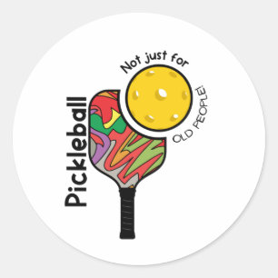 Pickleball – Not Just for Old People Funny  Classic Round Sticker