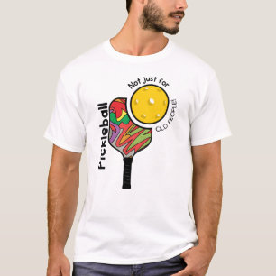 Pickleball – Not Just for Old People Funny T-Shirt