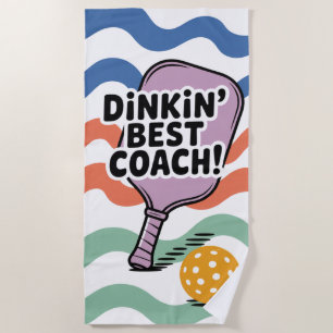 Pickleball Paddle Tribute DINKIN' BEST COACH! Gift Beach Towel