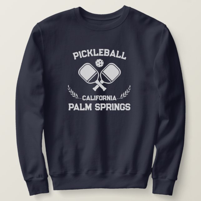 Pickleball Palm Springs California US Custom  Sweatshirt (Design Front)