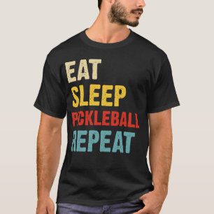 Pickleball Passion: Eat, Sleep, Repeat  T-Shirt