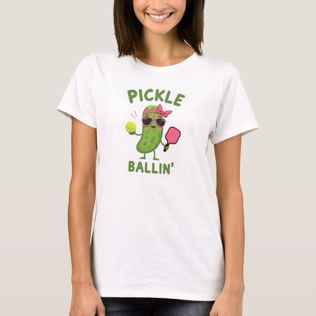 Pickleball Player Gift – “Pickle Ballin’”  T-Shirt (Front)