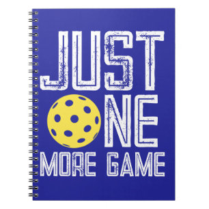 Pickleball Player "Just One More Game" Notebook