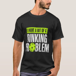Pickleball Player Lover Problem Retired Funny Reti T-Shirt