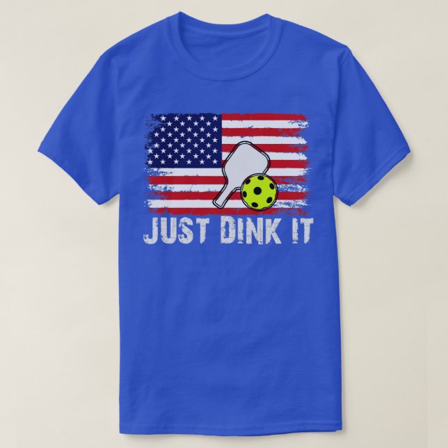 Pickleball Player Paddleball Lover Just Dink It US T-Shirt (Design Front)