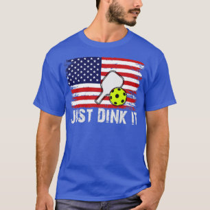 Pickleball Player Paddleball Lover Just Dink It US T-Shirt