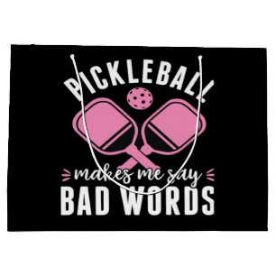 Pickleball Player Pickleball Makes Me Say Bad Large Gift Bag